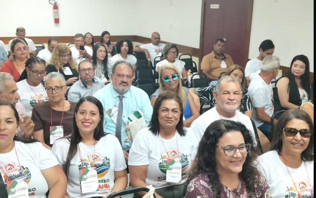 Sindicato marca presença no 6º Congresso UGT Bahia para debater o futuro do trabalho
